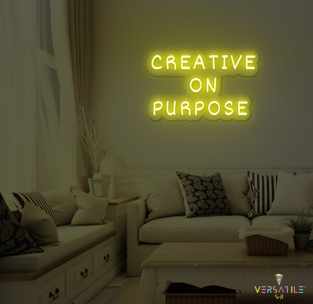 Creative On Purpose Neon Sign