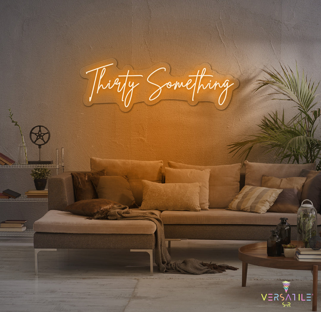 Thirty Something Birthday Neon Sign