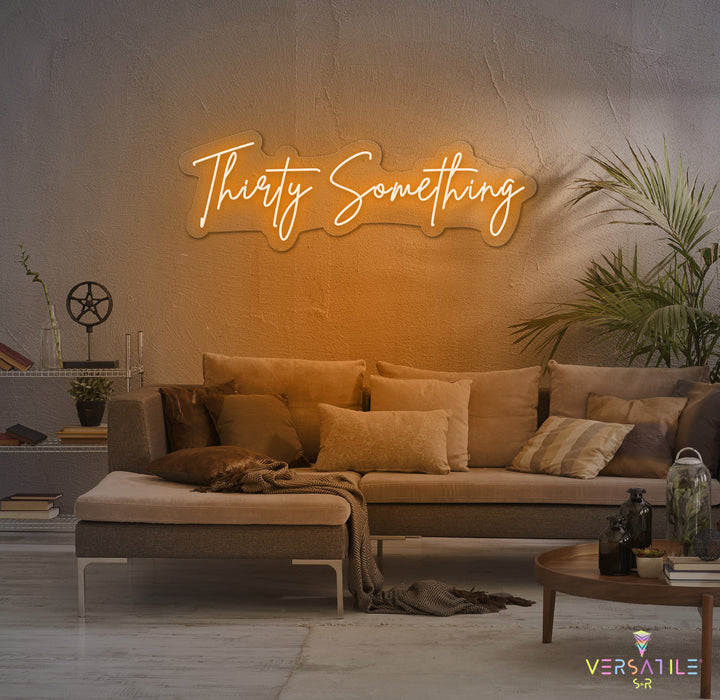 Thirty Something Birthday Neon Sign
