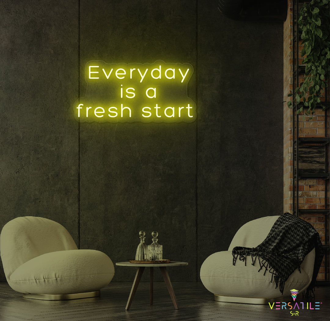 Everyday Is A Fresh Start Neon Sign