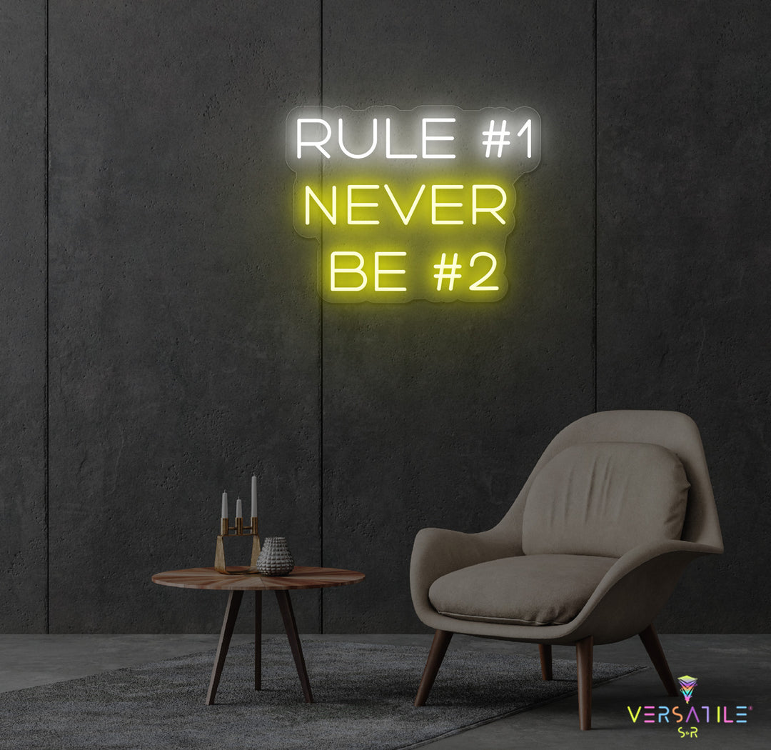 Rule #1 Never Be #2 Neon Sign