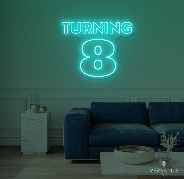 Turning 8 Birthday Neon Sign