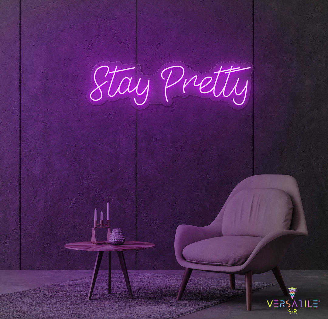 Stay Pretty Neon Sign