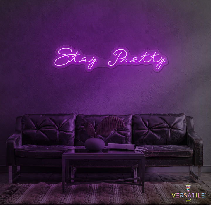 Stay Pretty Neon Sign