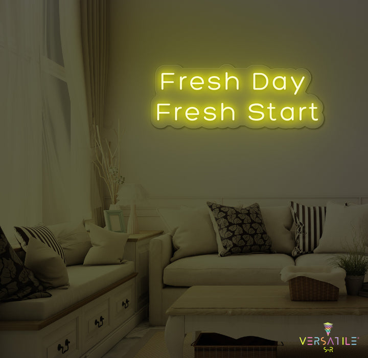 Fresh Day Fresh Start Neon Sign