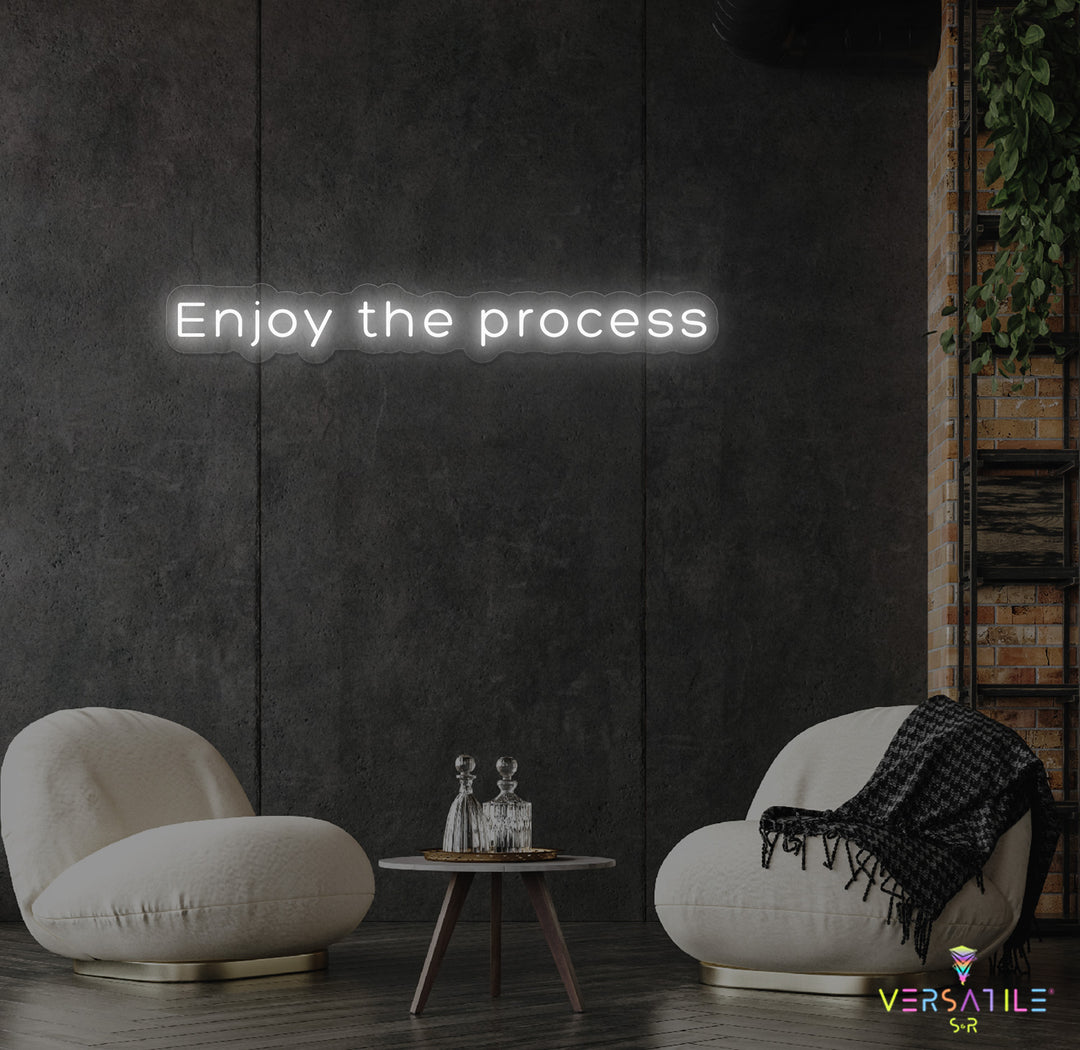 Enjoy The Process Neon Sign