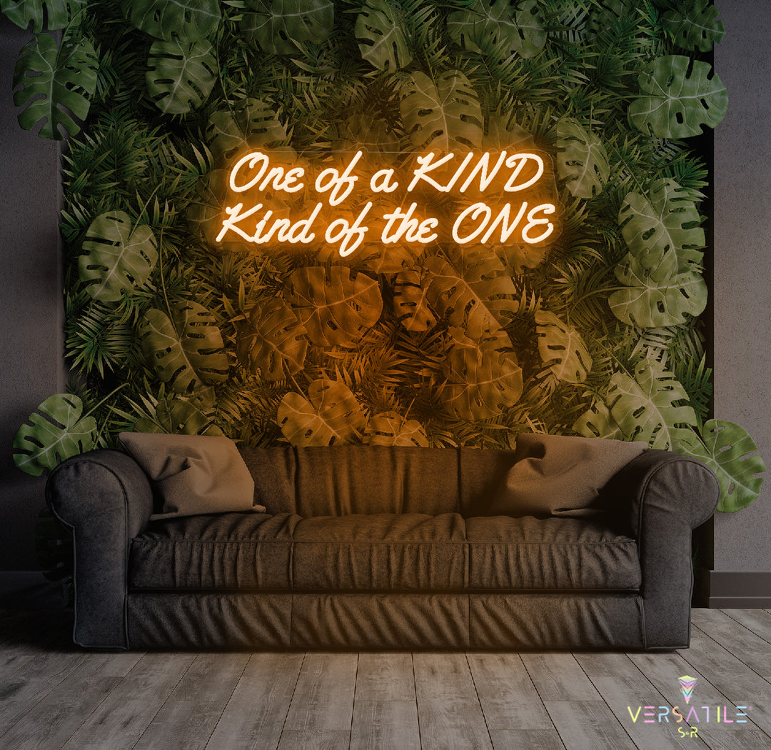 ONE of KIND, Kind of the ONE Neon Sign