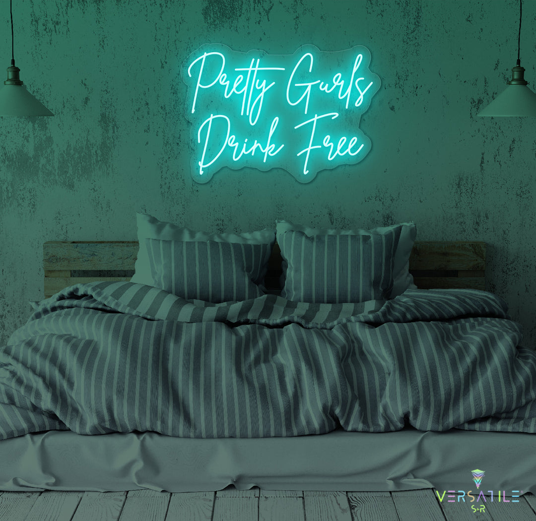 Pretty Gurls Drink Free Neon Sign