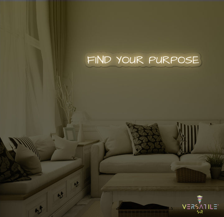 Find Your Purpose Neon Sign
