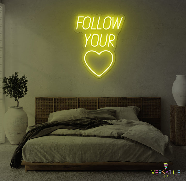 Follow You Heart Neon Sign