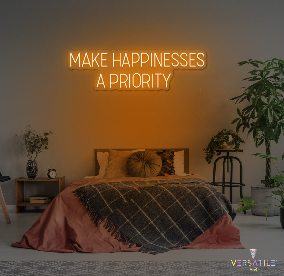 Make Happinesses A Priority Neon Sign