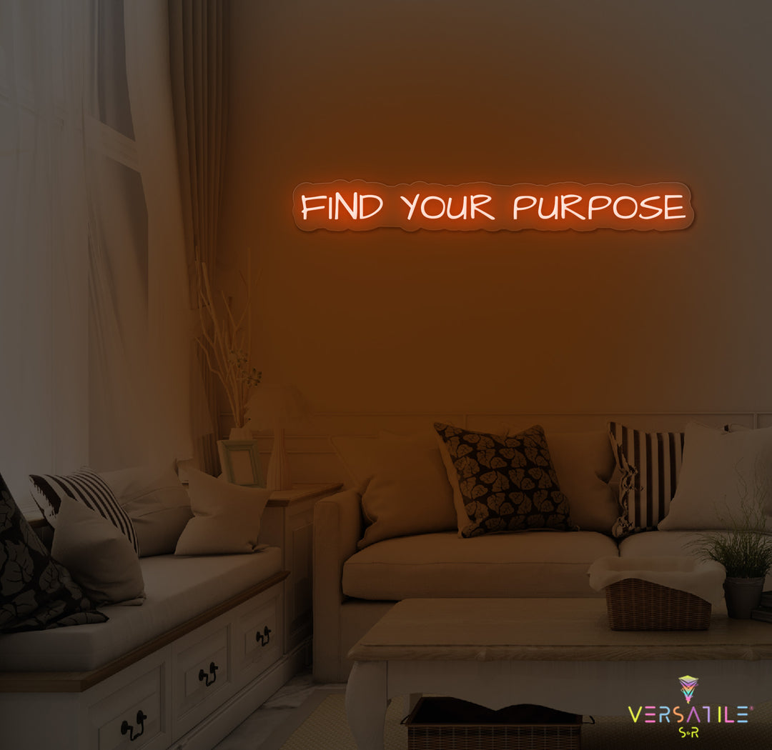Find Your Purpose Neon Sign