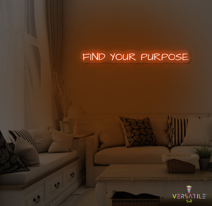 Find Your Purpose Neon Sign