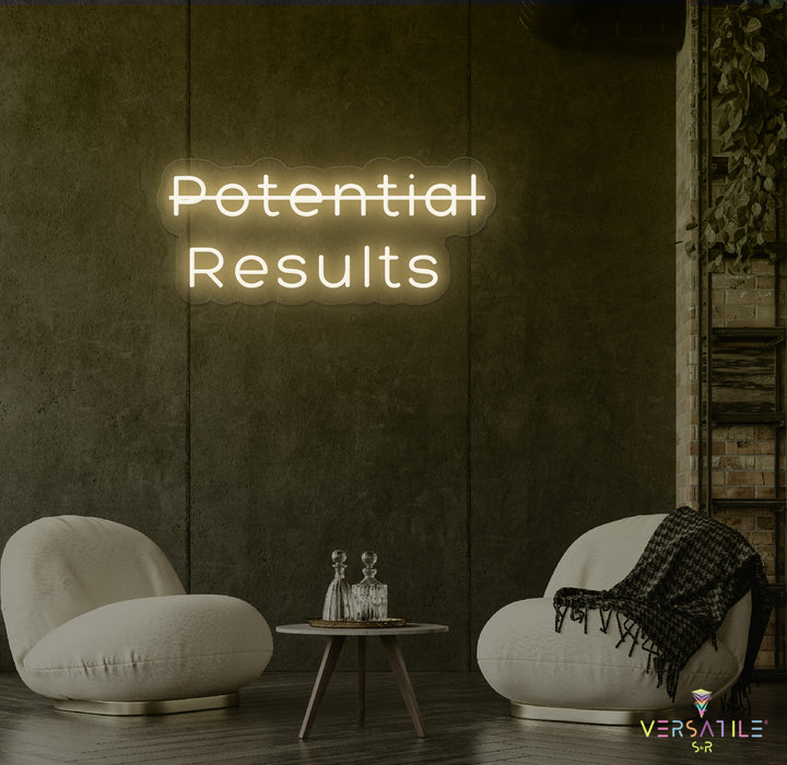 Potential, Results Neon Sign