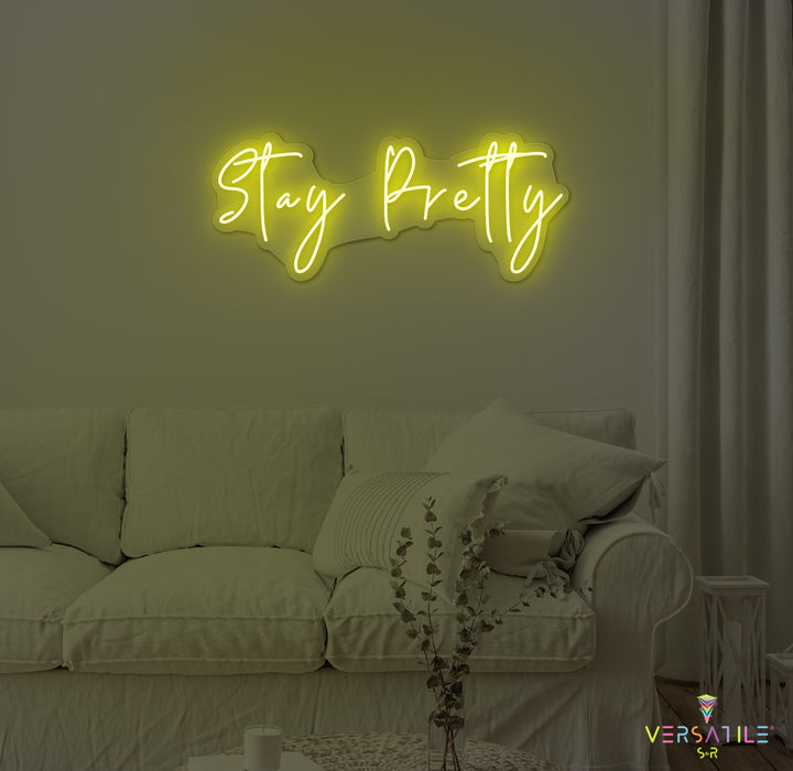 Stay Pretty Neon Sign