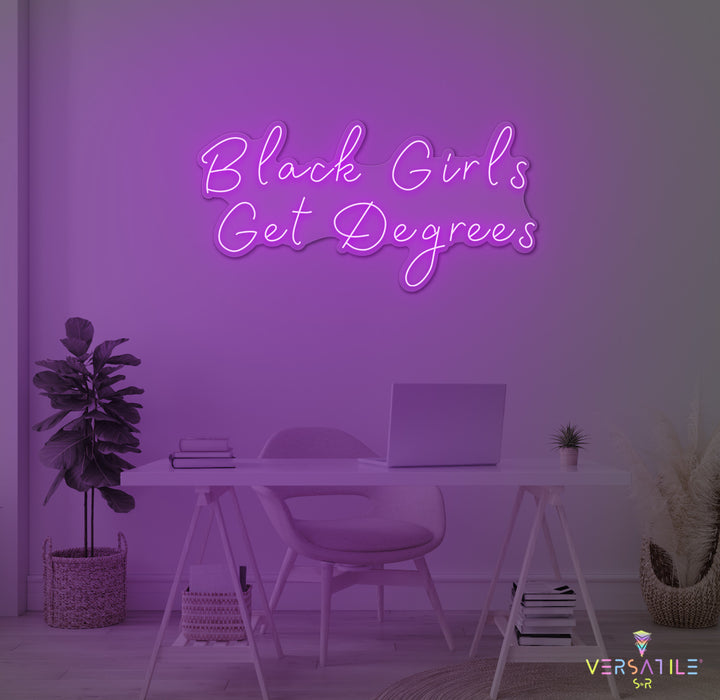 Black Girls Get Degrees Neon Sign