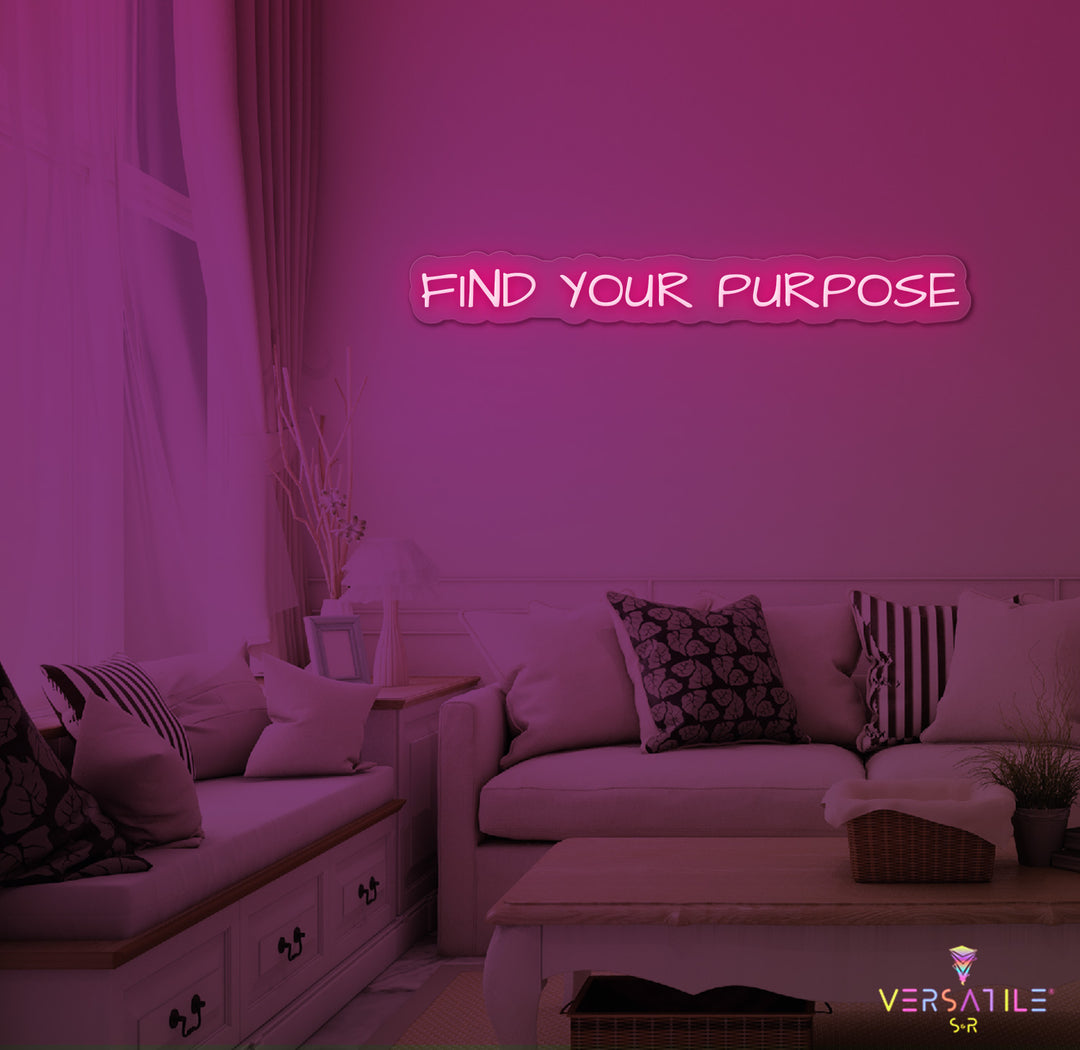 Find Your Purpose Neon Sign