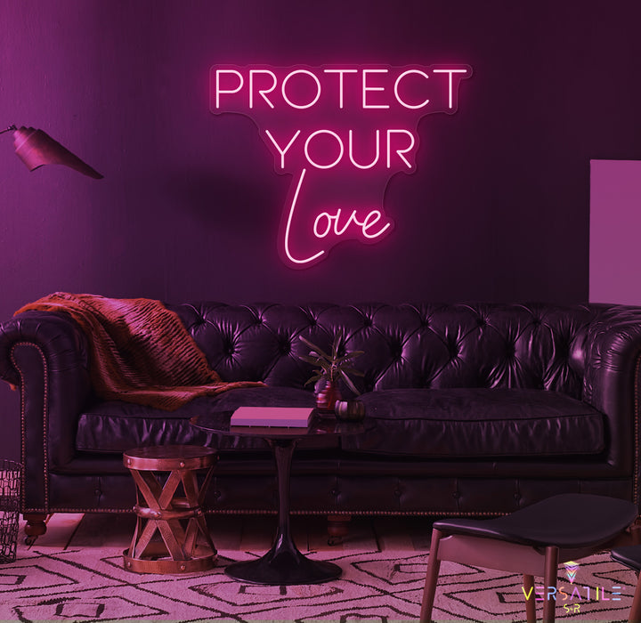 Protect Your Love Neon Sign