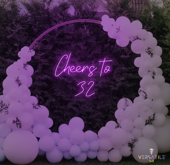 Cheers to 32 Neon Sign