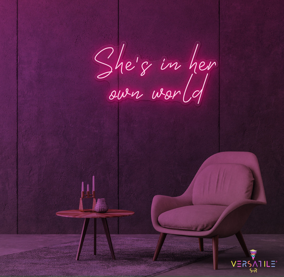 She's In Her Own World Neon Sign