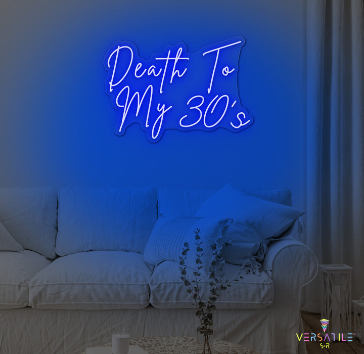 Death To My 30's Birthday Neon Sign