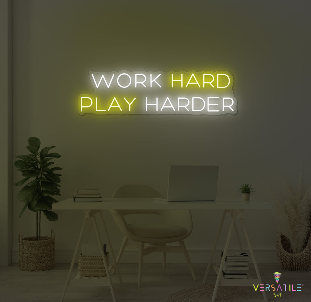 Work Hard Play Harder Neon Sign