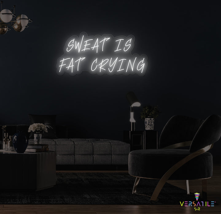 Sweat Is Fat Crying Neon Sign