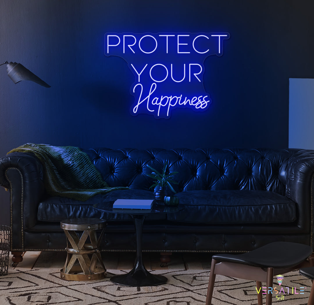 Protect Your Happiness Neon Sign