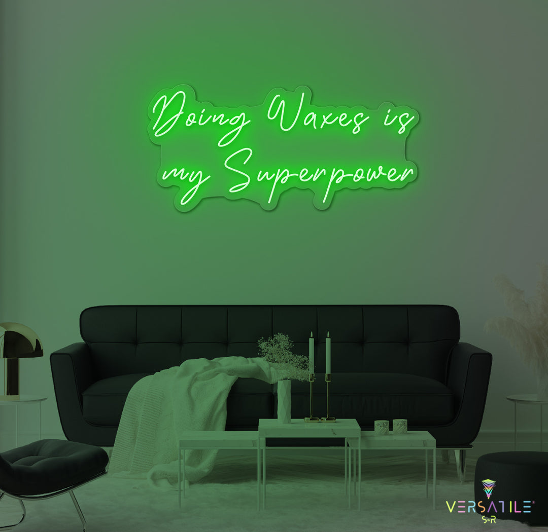 Doing Waxes Is My Superpower Neon Sign