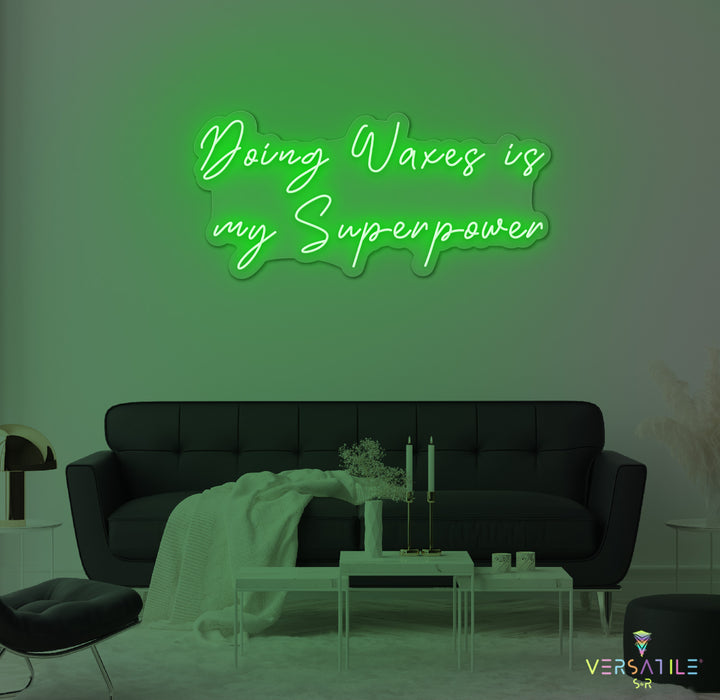 Doing Waxes Is My Superpower Neon Sign