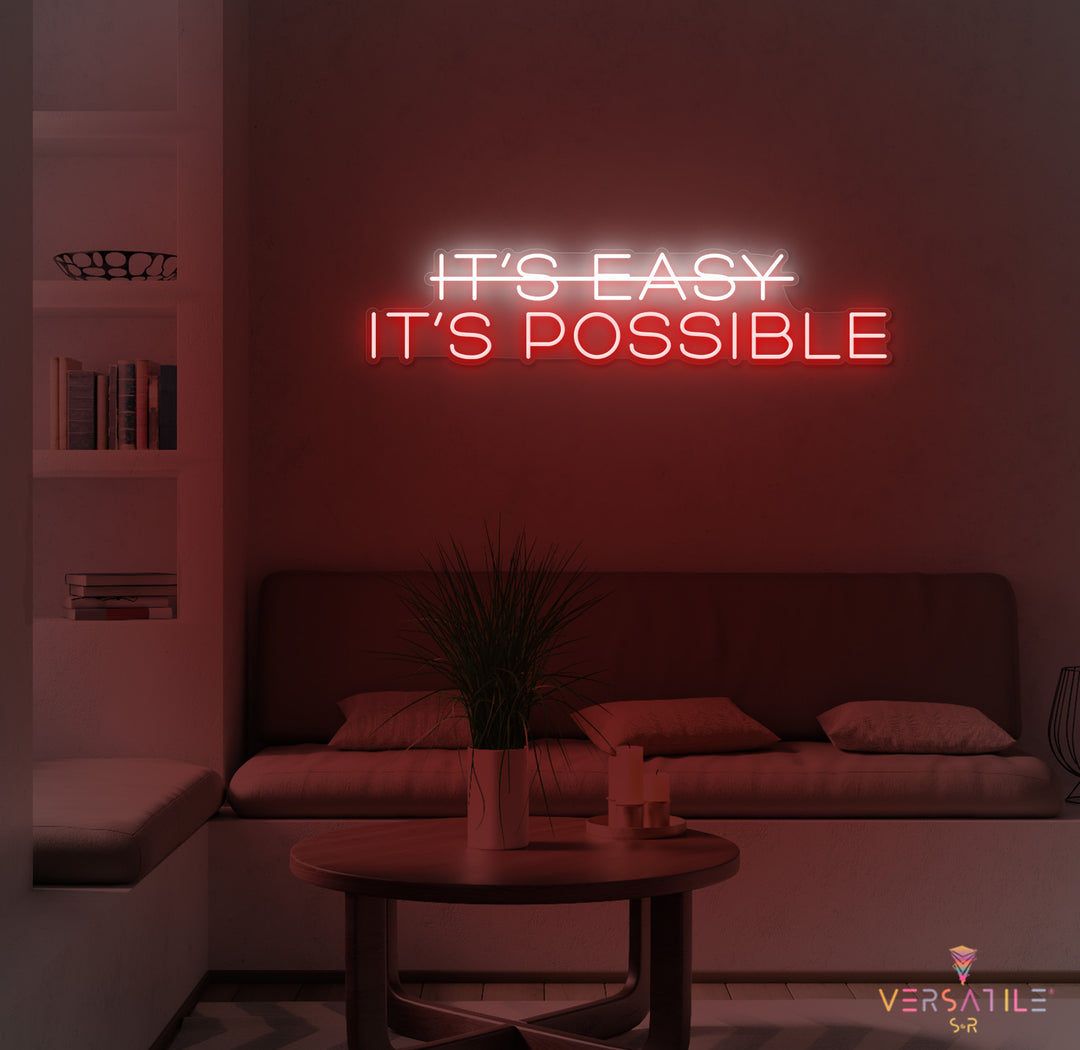 It's Easy, It's Possbile Neon Sign