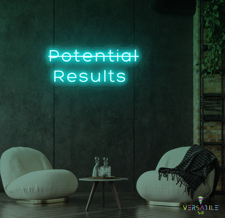Potential, Results Neon Sign