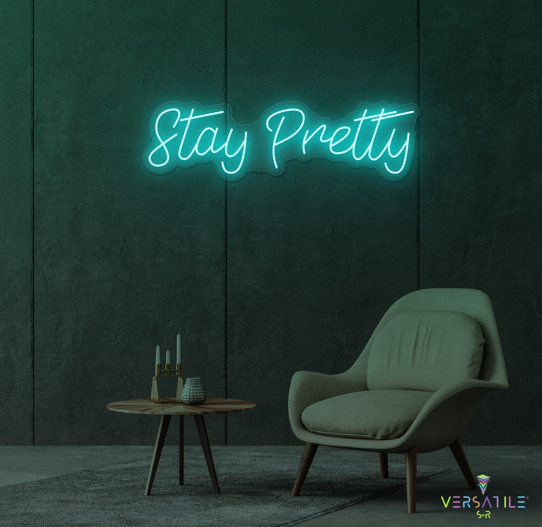 Stay Pretty Neon Sign