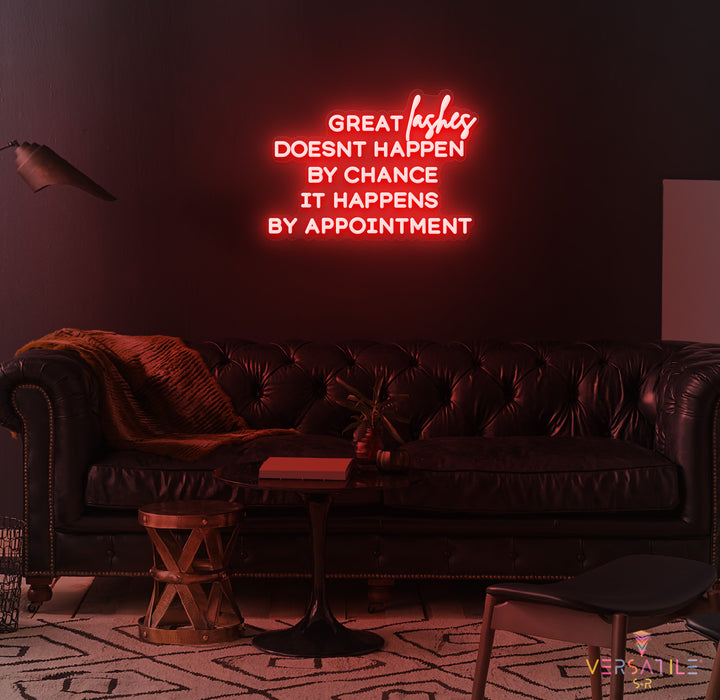 Great Lashes Doesn't Happen By Chance It Happens By Appointment Neon Sign