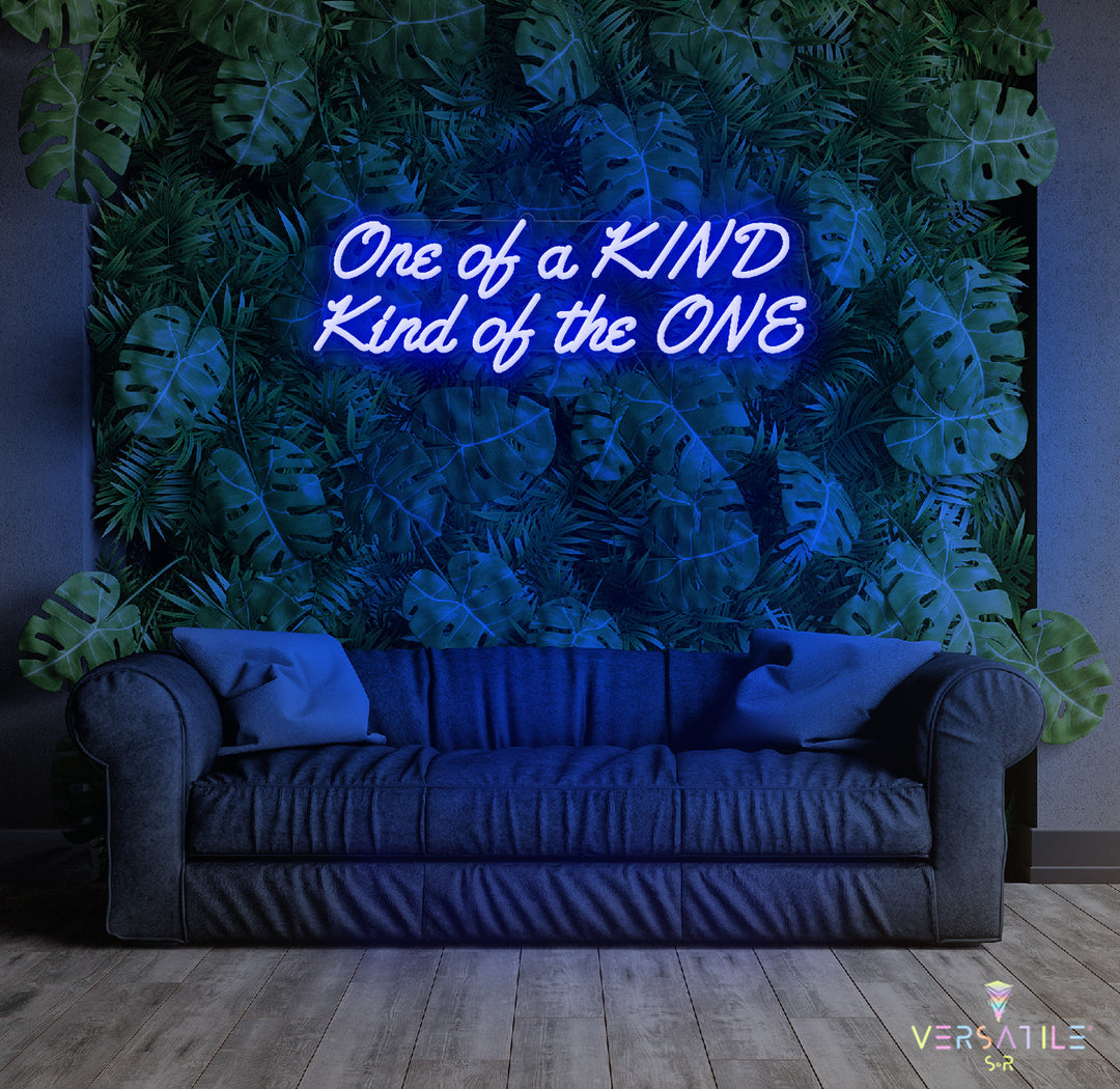 ONE of KIND, Kind of the ONE Neon Sign