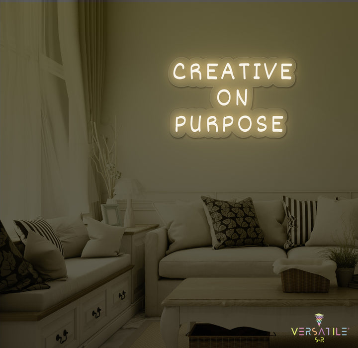 Creative On Purpose Neon Sign