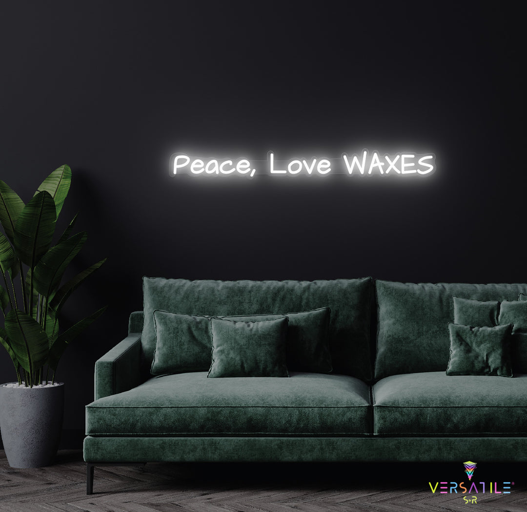 Peace, Love & Waxes Neon Sign