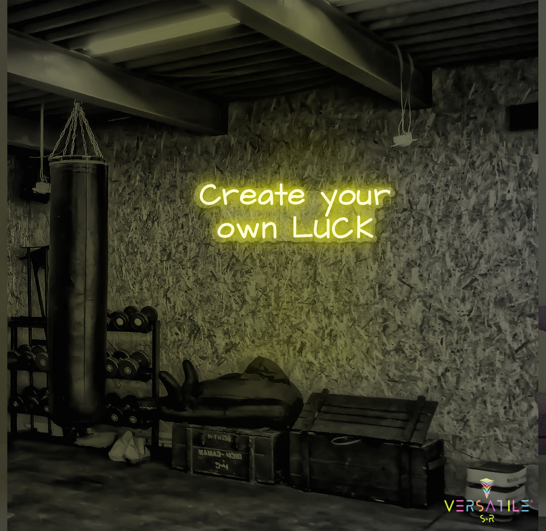 Create Your Own Luck Neon Sign