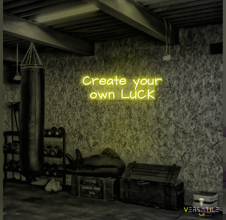 Create Your Own Luck Neon Sign