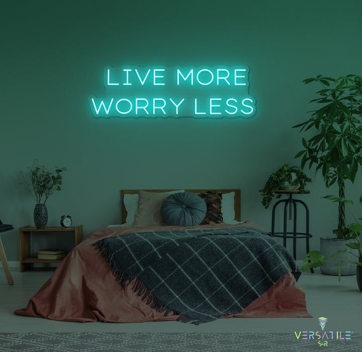 Live More Worry Less Neon Sign