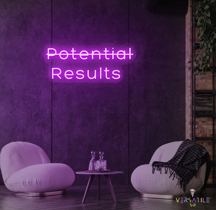 Potential, Results Neon Sign