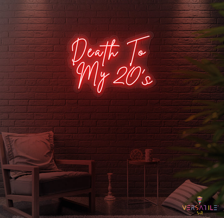 Death to my 20's Birthday Neon Sign