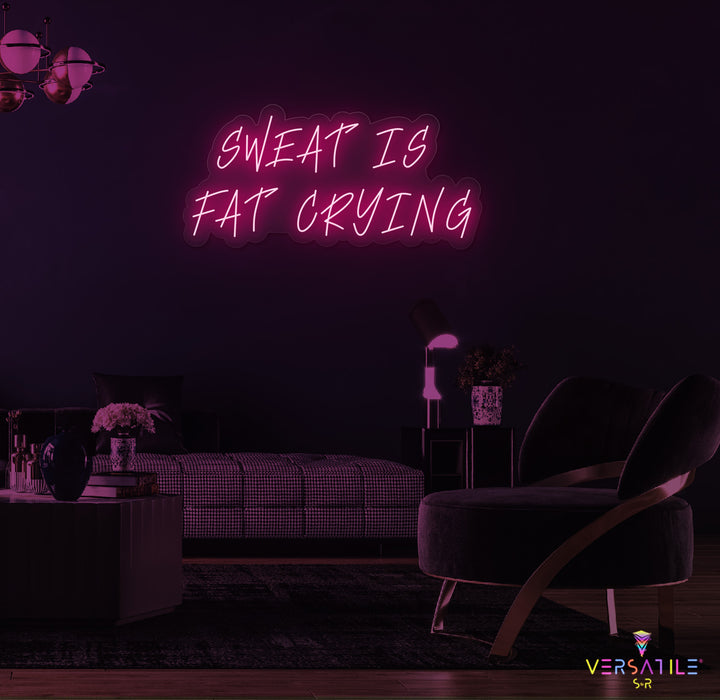 Sweat Is Fat Crying Neon Sign