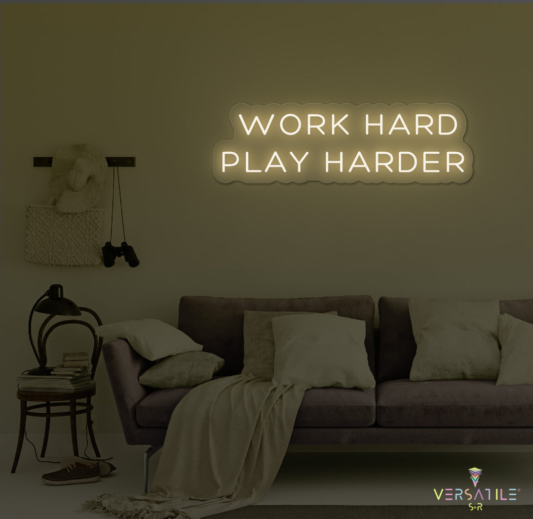 Work Hard Play Harder Neon Sign
