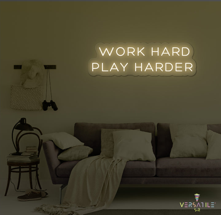 Work Hard Play Harder Neon Sign