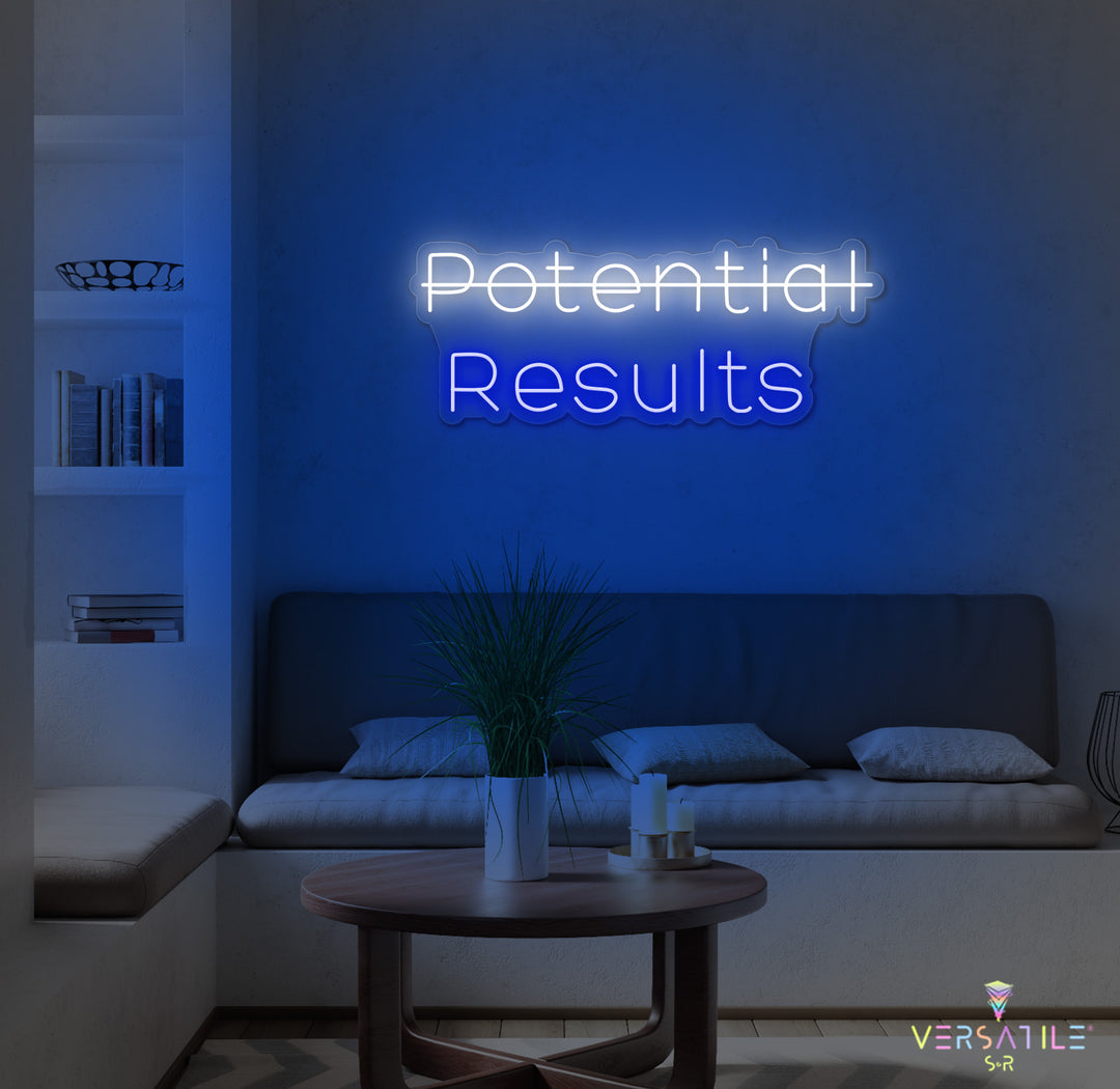 Potential, Results Neon Sign