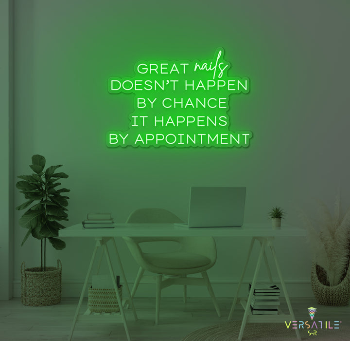 Great Nails Doesn't Happen By Chance It Happens By Appointment Neon Sign