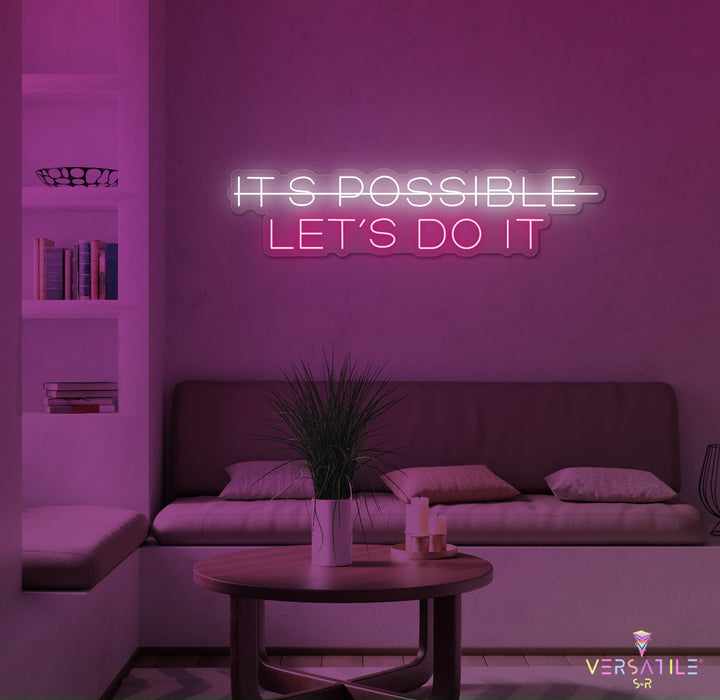 It's Possbile, Let's Do It Neon Sign