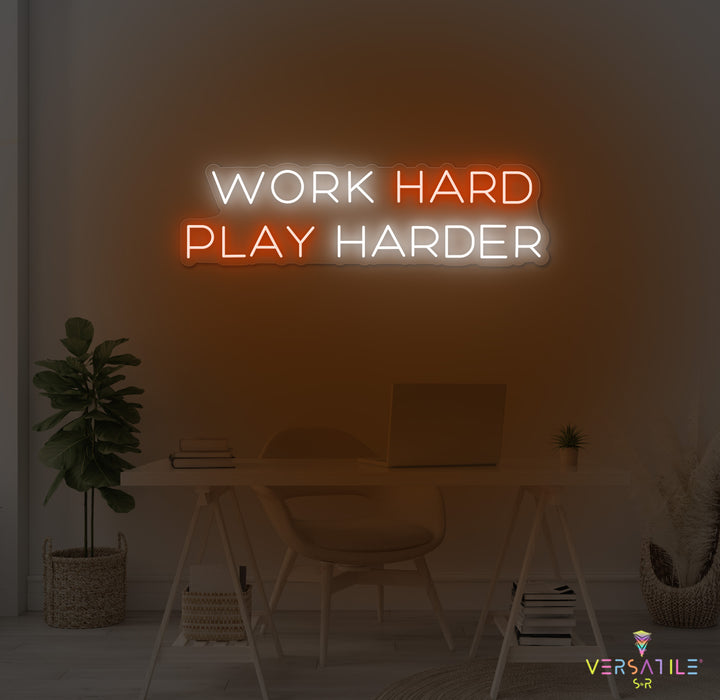 Work Hard Play Harder Neon Sign