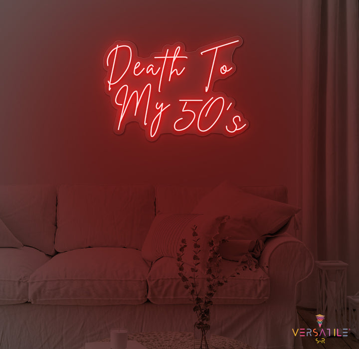 Death To My 50's Birthday Neon Sign